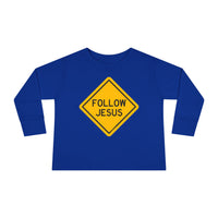"Follow Jesus" Street Sign - Long Sleeve - Toddler T-Shirt - Sizes 2T -5T