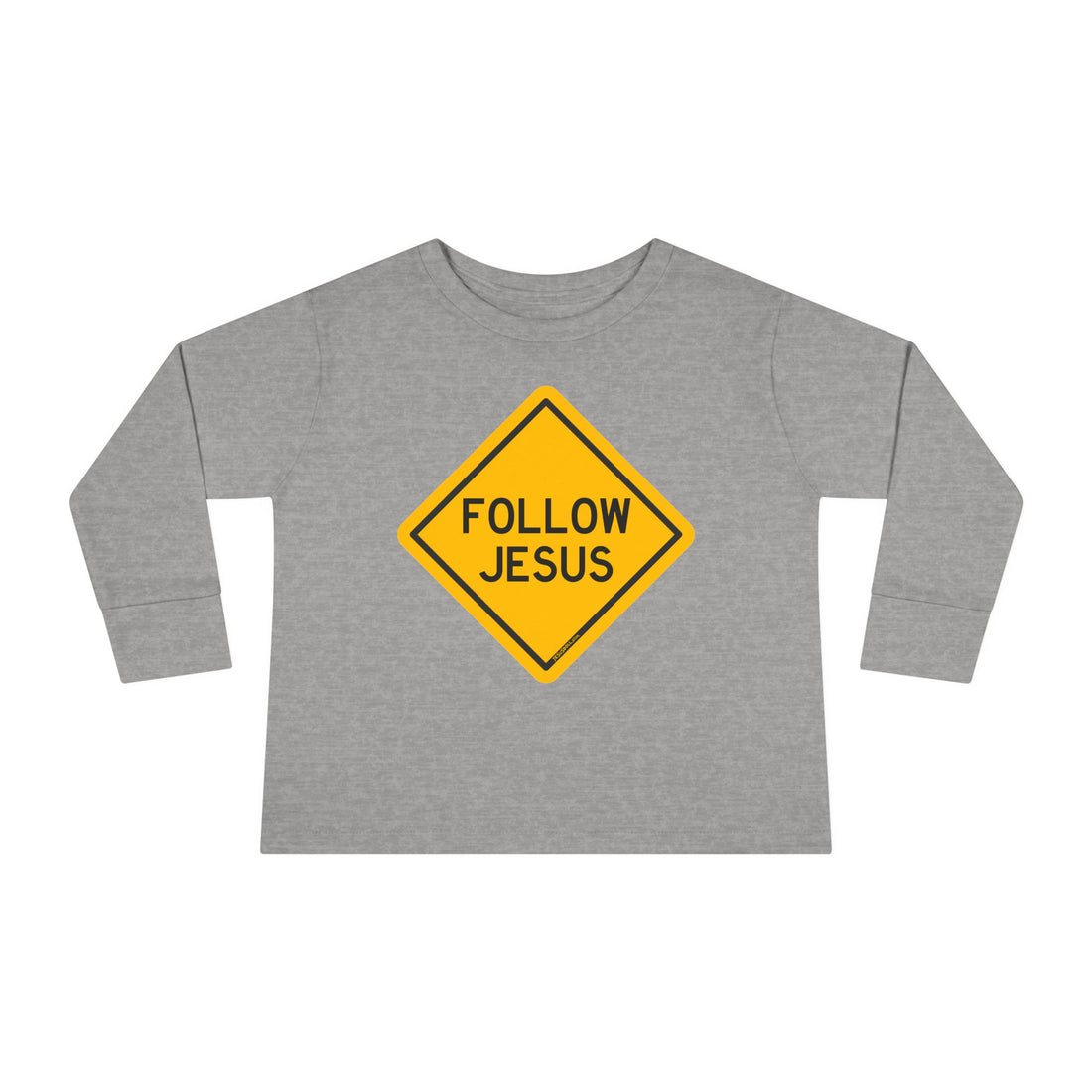 "Follow Jesus" Street Sign - Long Sleeve - Toddler T-Shirt - Sizes 2T -5T