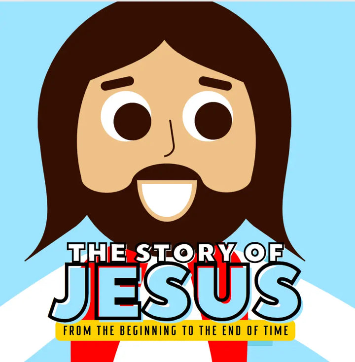 The Story of Jesus - 32 Page Full Color Rhyming Illustrated Board Book.  This book about Jesus teaches not just who Jesus is, but why he is.  Front cover.